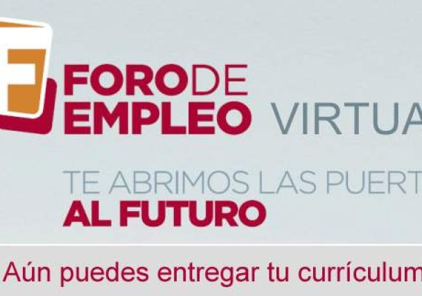 Si aún no has entregado tu curriculum, estás a tiempo. Foro Virtual  2014